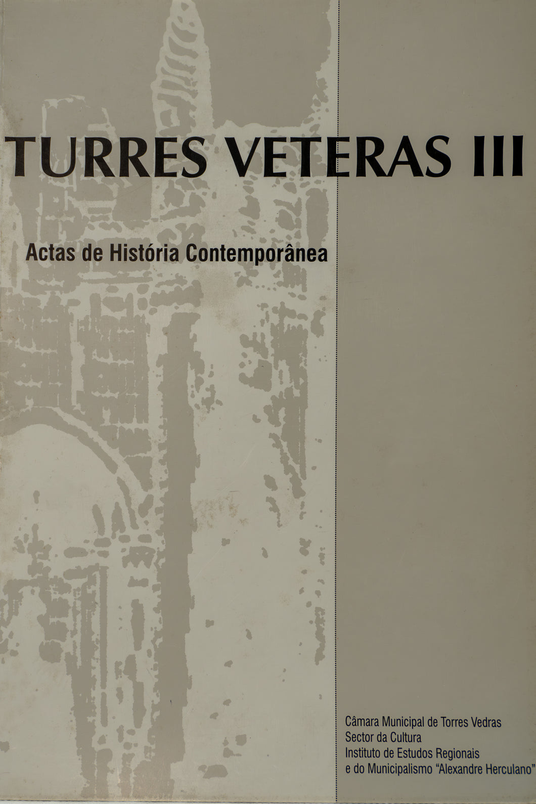 Turres Veteras III: Actas de História Comtemporânea