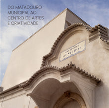 Carregar imagem no visualizador da galeria, Do Matadouro ao Centro de Artes e Criatividade
